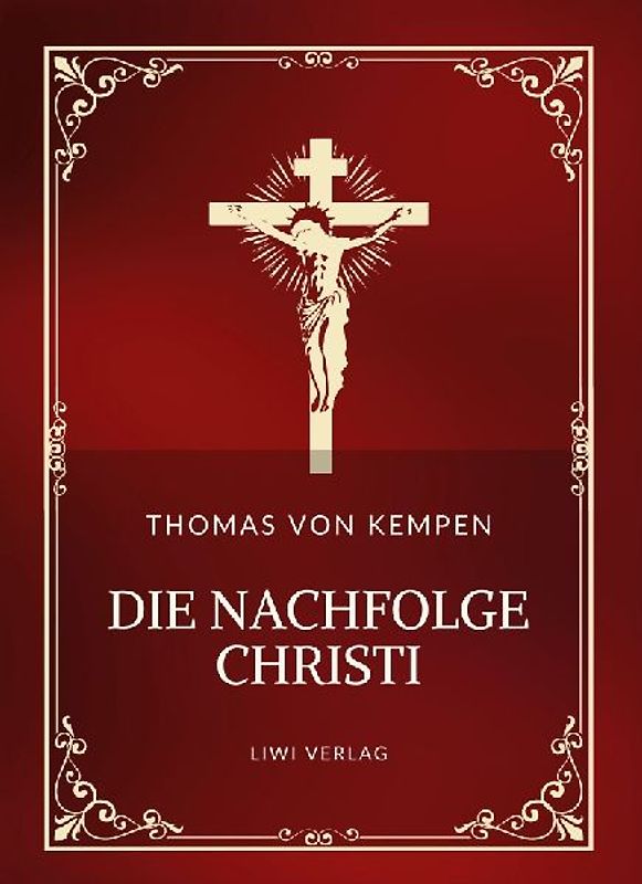 Thomas von Kempen: Die Nachfolge Christi. Vollständige Neuausgabe