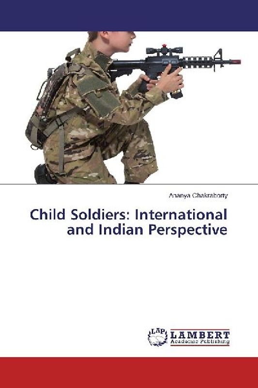 Child Soldiers: International and Indian Perspective