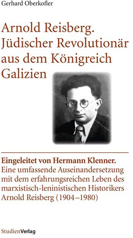 Arnold Reisberg. Jüdischer Revolutionär aus dem Königreich Galizien