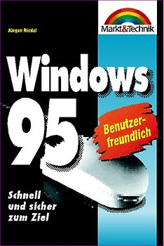 Windows 95. Schnell und sicher zum Ziel
