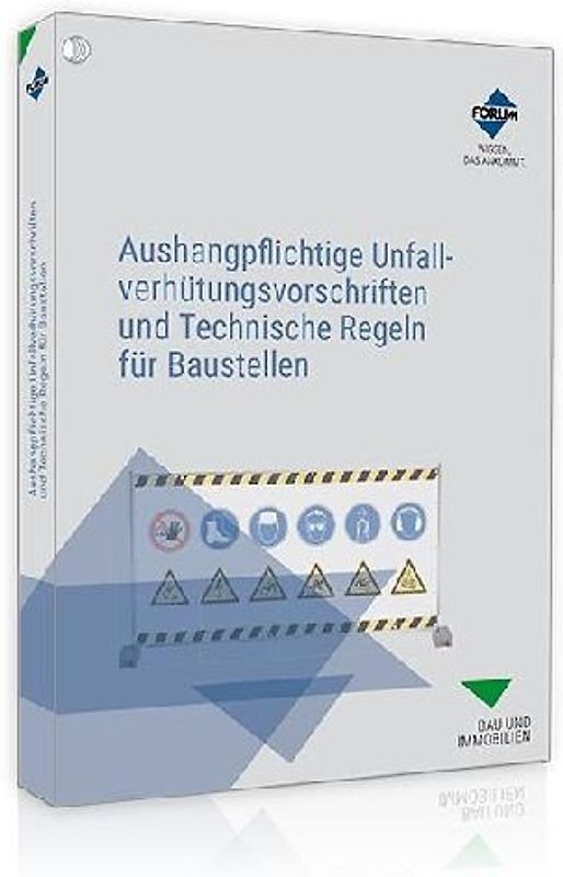 Aushangpflichtige Unfallverhütungsvorschriften und Technische Regeln für Baustellen