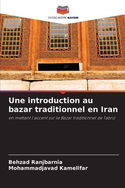 Une introduction au bazar traditionnel en Iran
