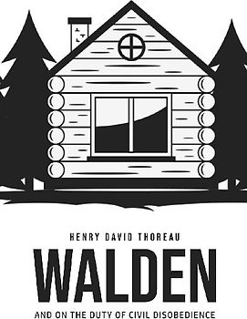 Walden, and On the Duty of Civil Disobedience