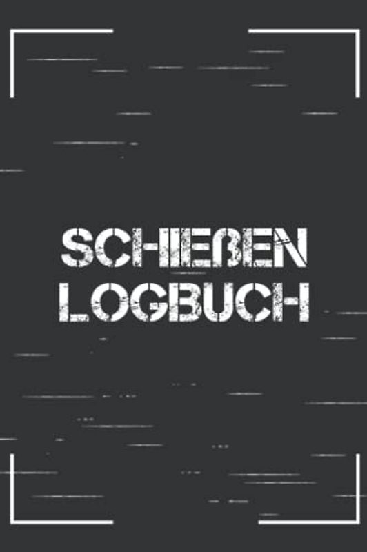 Schießen Logbuch: Schießbuch, Sportschützenbuch, Scheibendiagramme, Schießdaten, Sportschießen, Schießbuch, Handladebuch