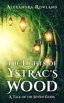 The Lights of Ystrac's Wood (The Seven Gods)