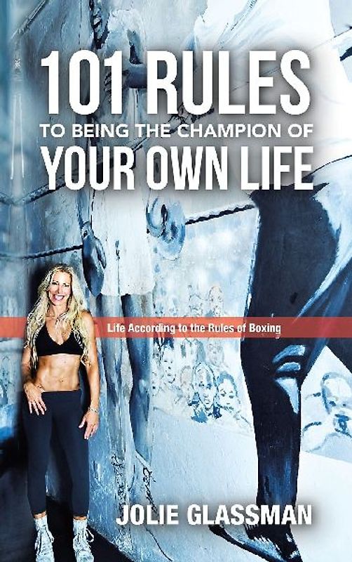 101 Rules to Being the Champion of Your Own Life
