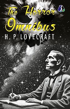 The Horror Omnibus - H. P. Lovecraft [Paperback]
