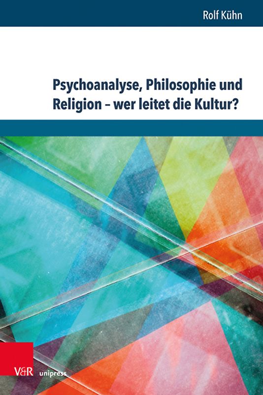 Psychoanalyse, Philosophie und Religion – wer leitet die Kultur?