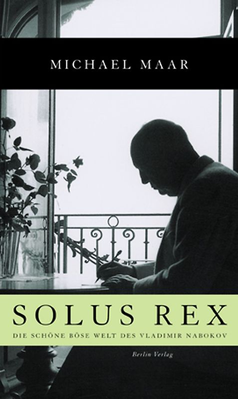 Solus Rex. Die schöne böse Welt des Vladimir Nabokov
