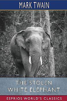 The Stolen White Elephant (Esprios Classics)