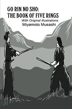 Go Rin No Sho : The Book of Five Rings (Illustrated)