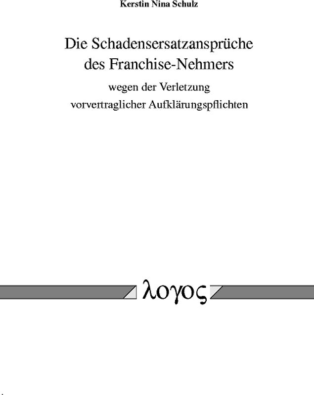 Die Schadensersatzansprüche des Franchise-Nehmers wegen der Verletzung vorvertraglicher Aufklärungspflichten