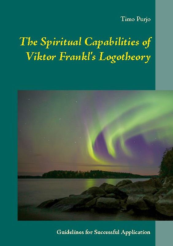 The Spiritual Capabilities of Viktor Frankl's Logotheory
