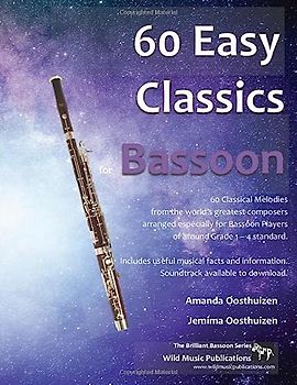 60 Easy Classics for Bassoon: wonderful melodies by the world's greatest composers arranged for beginner to intermediate bassoon players