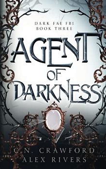 Agent of Darkness (Dark Fae FBI, Band 3)