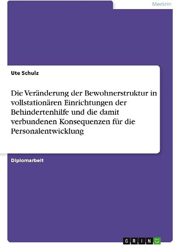 Die Veränderung der Bewohnerstruktur in vollstationären Einrichtungen der Behindertenhilfe und die damit verbundenen Konsequenzen für die Personalentwicklung