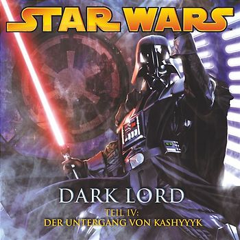 Dark Lord 4 - Der Untergang von Kashyyyk