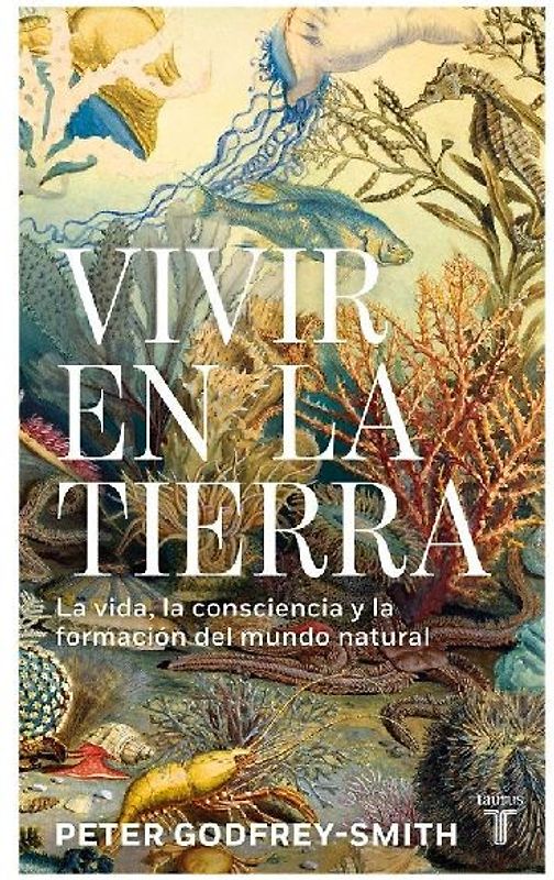 Vivir En La Tierra: La Vida, La Consciencia Y La Formación del Mundo Natural / Living on Earth