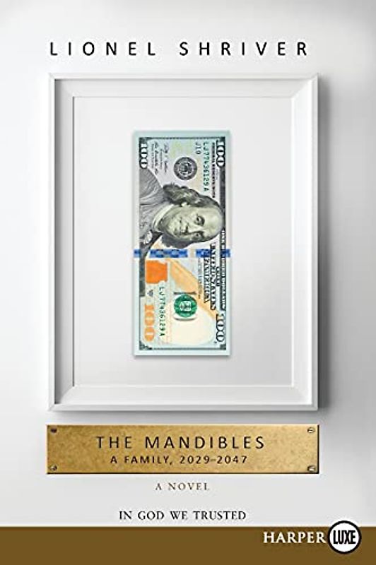 The Mandibles: A Family, 2029-2047