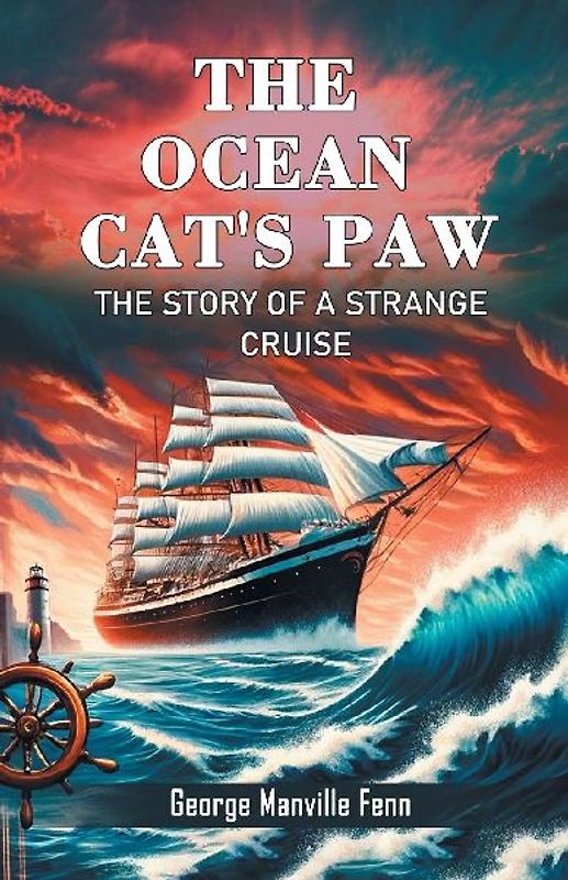 The Ocean Cat's Paw The Story Of A Strange Cruise