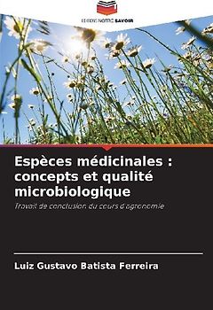 Espèces médicinales : concepts et qualité microbiologique