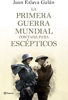 La Primera Guerra Mundial contada para escépticos