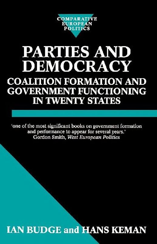 Parties and Democracy: Coalition Formation and Government Functioning in Twenty States (Comparative Politics) - Ian Budge