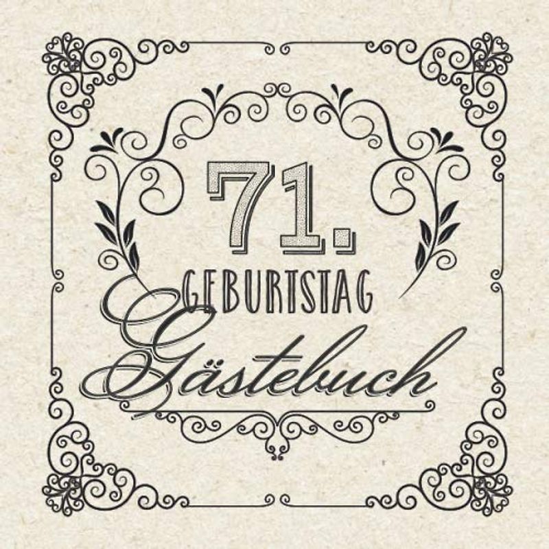 71. Geburtstag - Gästebuch: Vintage Deko zum 71.Geburtstag für Männer oder Frauen - 71 Jahre Geschenke & Retro Dekoration - Buch für Glückwünsche und Fotos der Gäste