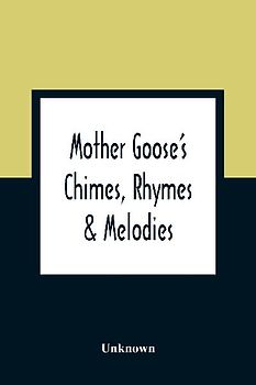 Mother Goose'S Chimes, Rhymes & Melodies