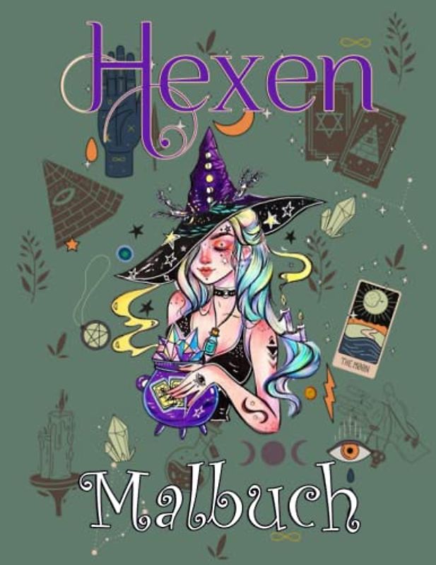 Hexen Malbuch: 30 Lustiges und Süßes Malseiten Magische und Verschiedene Malvorlagen zum Ausmalen Für Jugendliche, Mädchen, Kinder, Senioren und ... die Witchy, Goths ( Modern Witchy Malbücher)