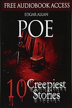 Edgar Allan Poe: 10 Creepiest Stories (Fiction Classics, Band 14)