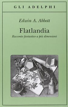 Flatlandia. Racconto fantastico a più dimensioni - Abbott, Edwin A.