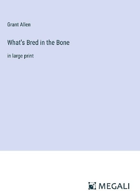 What's Bred in the Bone
