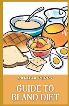 Guide to Bland Diet: A bland diet is commonly recommended for people who have an inflammatory bowel condition or who need to help reduce stomach irritation and discomfort.