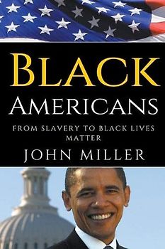 Black Americans: From Slavery to Black Lives Matter