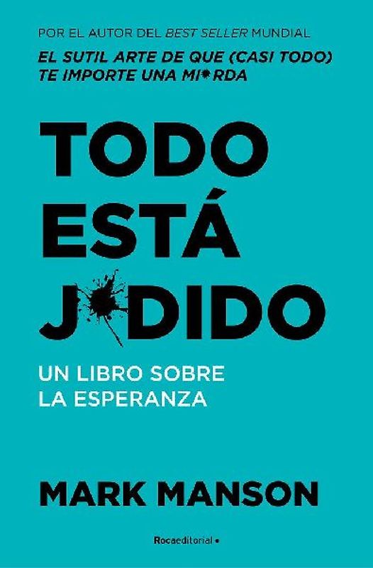 Todo Está Jodido: Un Libro Sobre La Esperanza / Everything Is F*cked: A Book Abo UT Hope