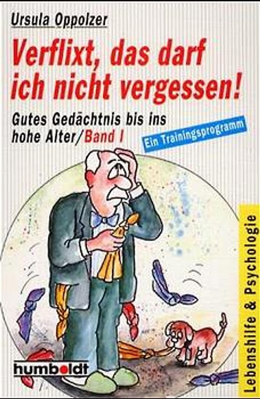 Verflixt, das darf ich nicht vergessen!. Gutes Gedächtnis bis ins hohe Alter