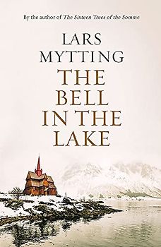 The Bell in the Lake: The Sister Bells Trilogy Vol. 1: The Times Historical Fiction Book of the Month