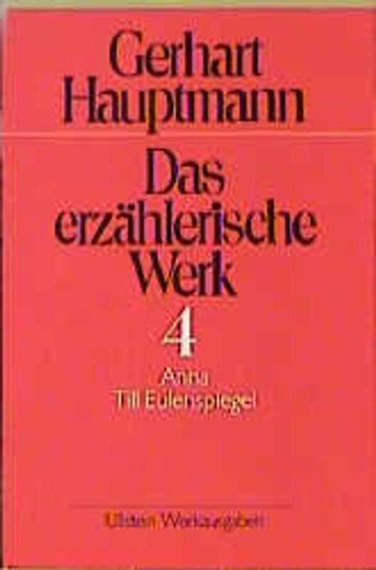 Das erzählerische Werk / Anna /Till Eulenspiegel /Versepen