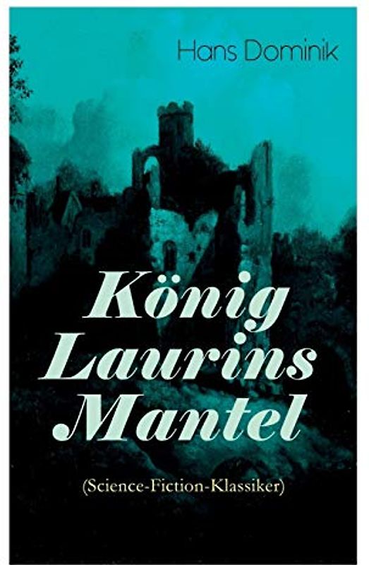König Laurins Mantel (Science-Fiction-Klassiker): Die Unsichtbare Welt
