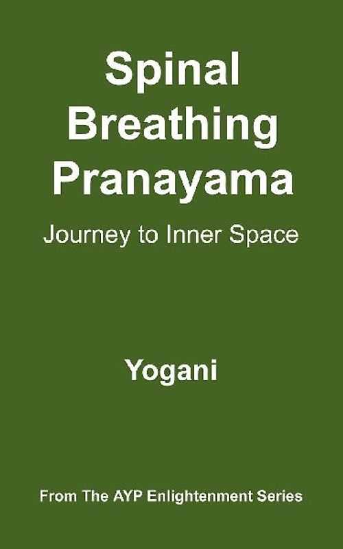 Spinal Breathing Pranayama - Journey to Inner Space - Yogani