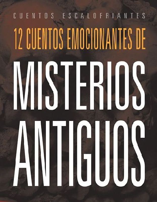 12 Cuentos Emocionantes de Misterios Antiguos