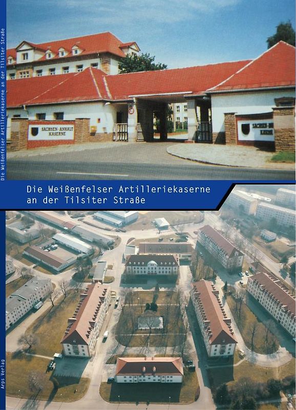 Die Weißenfelser Artilleriekaserne an der Tilsiter Straße