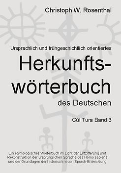 Ursprachlich und frühgeschichtlich orientiertes Herkunftswörterbuch des Deutschen