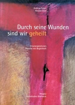 Durch seine Wunden sind wir geheilt