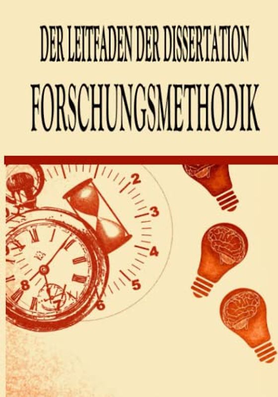 Der Leitfaden der Dissertation: Forschungsmethodik