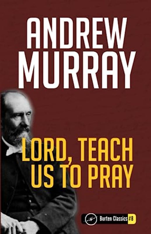 Lord, Teach Us to Pray - Burten Classics #8