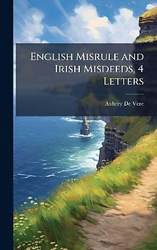 English Misrule and Irish Misdeeds, 4 Letters