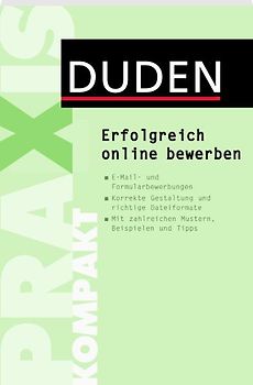 Duden Praxis kompakt - Erfolgreich online bewerben