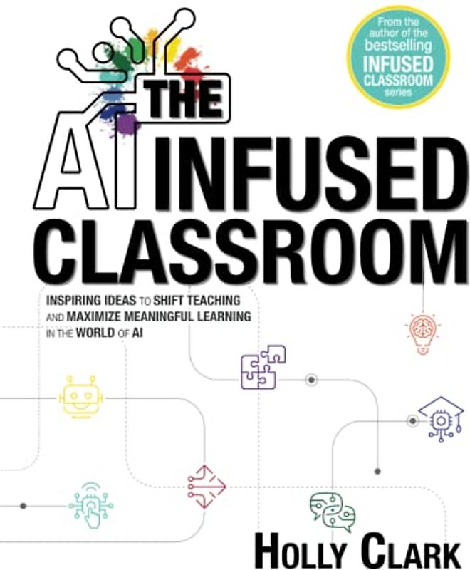 The AI Infused Classroom